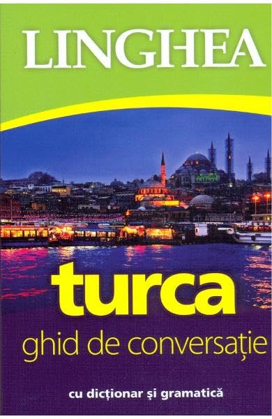 Turca. Ghid De Conversatie Cu Dictionar Si Gramatica Books
