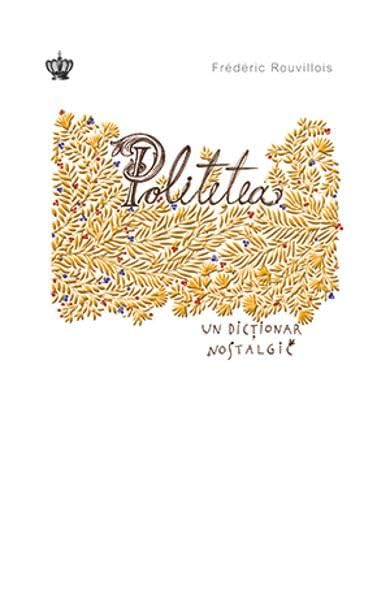 Politetea. Un Dictionar Nostalgic book