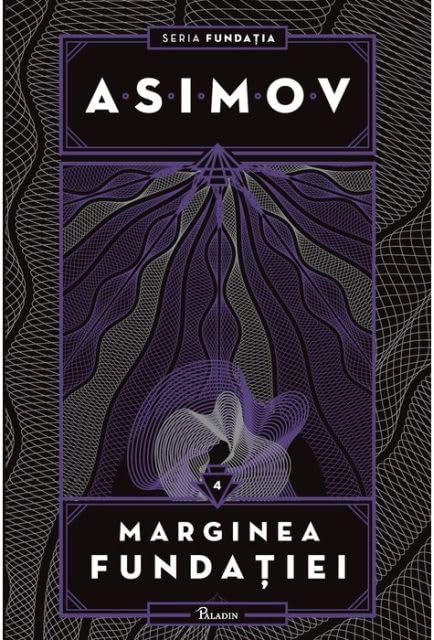 Marginea Fundatiei. Fundatia, Vol. 4 Fantasy & Sci-Fi