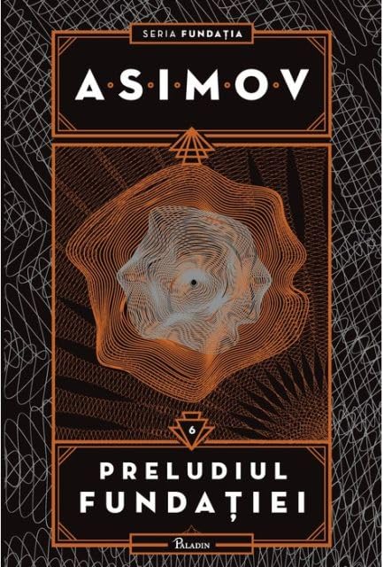 Preludiul Fundatiei. Fundatia, Vol. 6 Fantasy & Sci-Fi