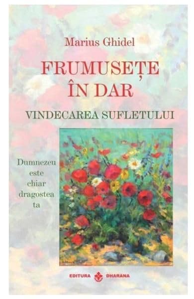 Frumusete In Dar. Vindecarea Sufletului book