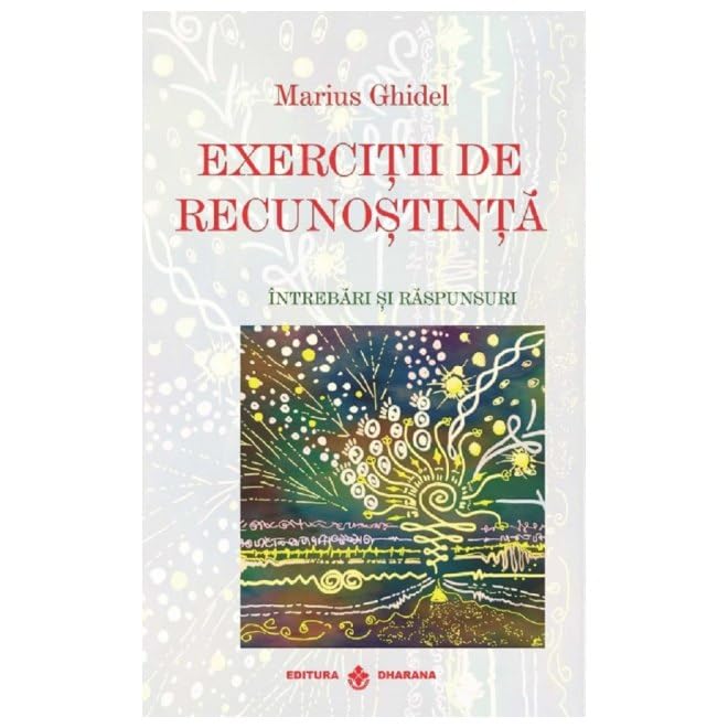 Exercitii De Recunostinta. Intrebari Si Raspunsuri Religion & Esotericism