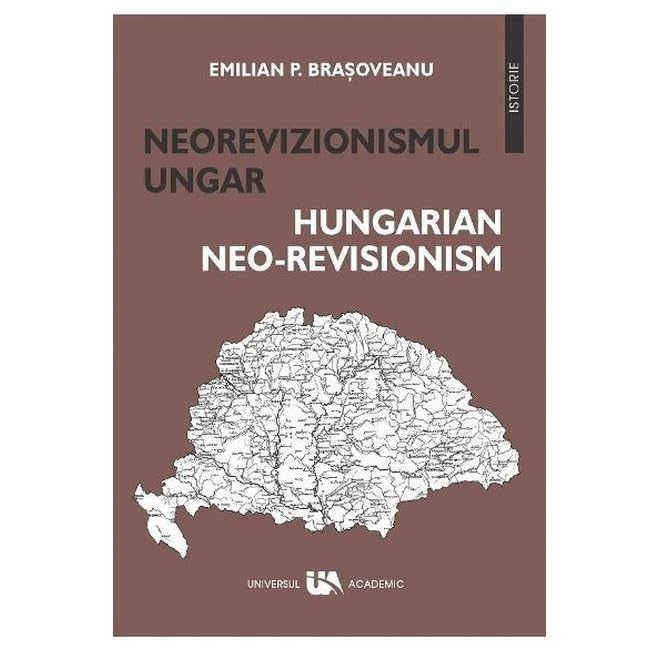 Neorevizionismul Ungar. Hungarian Neo-Revisionism book