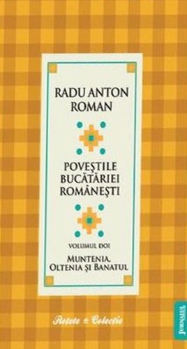 Povestile bucatariei romanesti volumul 2 - Anton Roman Radu book