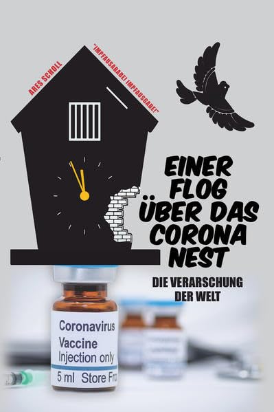 Einer flog über das Corona Nest: Die Verarschung der Welt Books