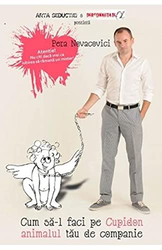 Cum Sa-L Faci Pe Cupidon Animalul Tau De Companie book