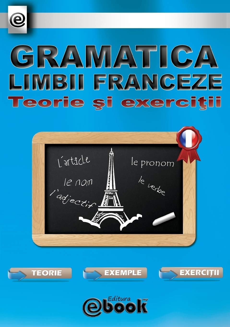Gramatica limbii franceze - Teorie si exercitii Foreign Languages ​​& Dictionaries