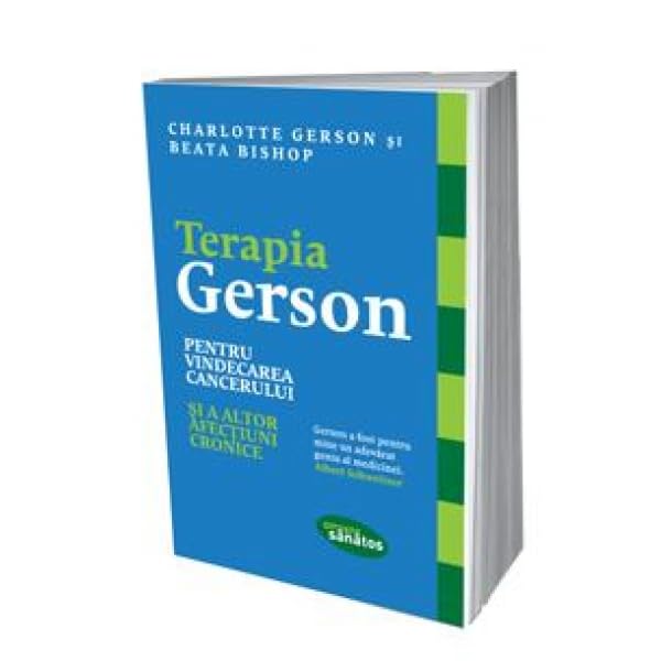 TERAPIA GERSON PENTRU VINDECAREA CANCERULUI SI A ALTOR AFECTIUNI CRONICE Books