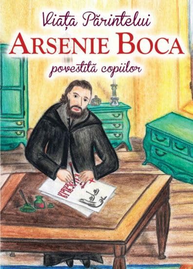 Viata Parintelui Arsenie Boca povestita copiilor book
