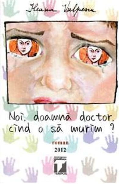 Noi, Doamna Doctor, Cand O Sa Murim ? Contemporary literature