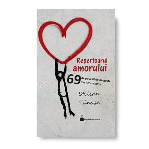 Repertoarul Amorului. 69 De Povesti De Dragoste Din Istoria Lumii book