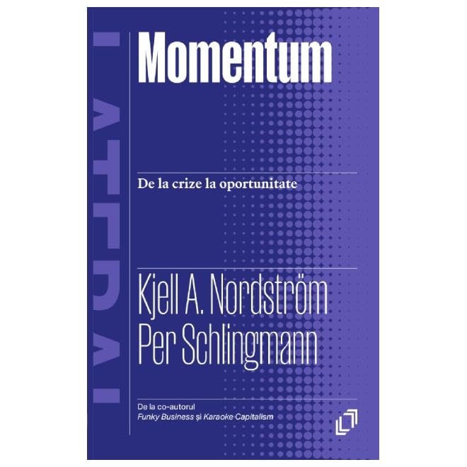 Momentum. De La Crize La Oportunitate Business, Finance & Career