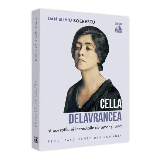 Cella Delavrancea Si Povestile Ei Incredibile De Amor Si Arta book