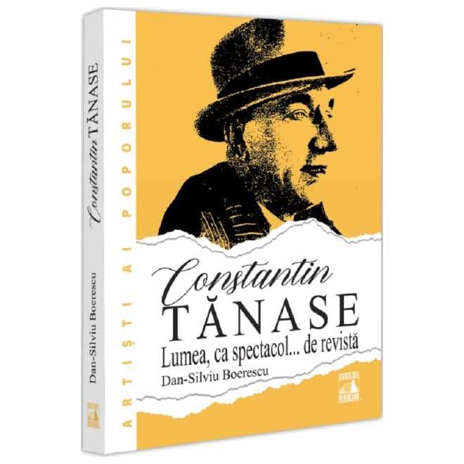 Constantin Tanase. Lumea Ca Spectacol... De Revista Memories