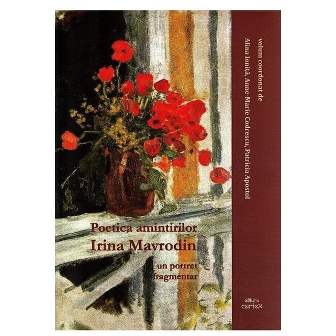 Poetica Amintirilor: Irina Mavrodin. Un Portret Fragmentar Memories
