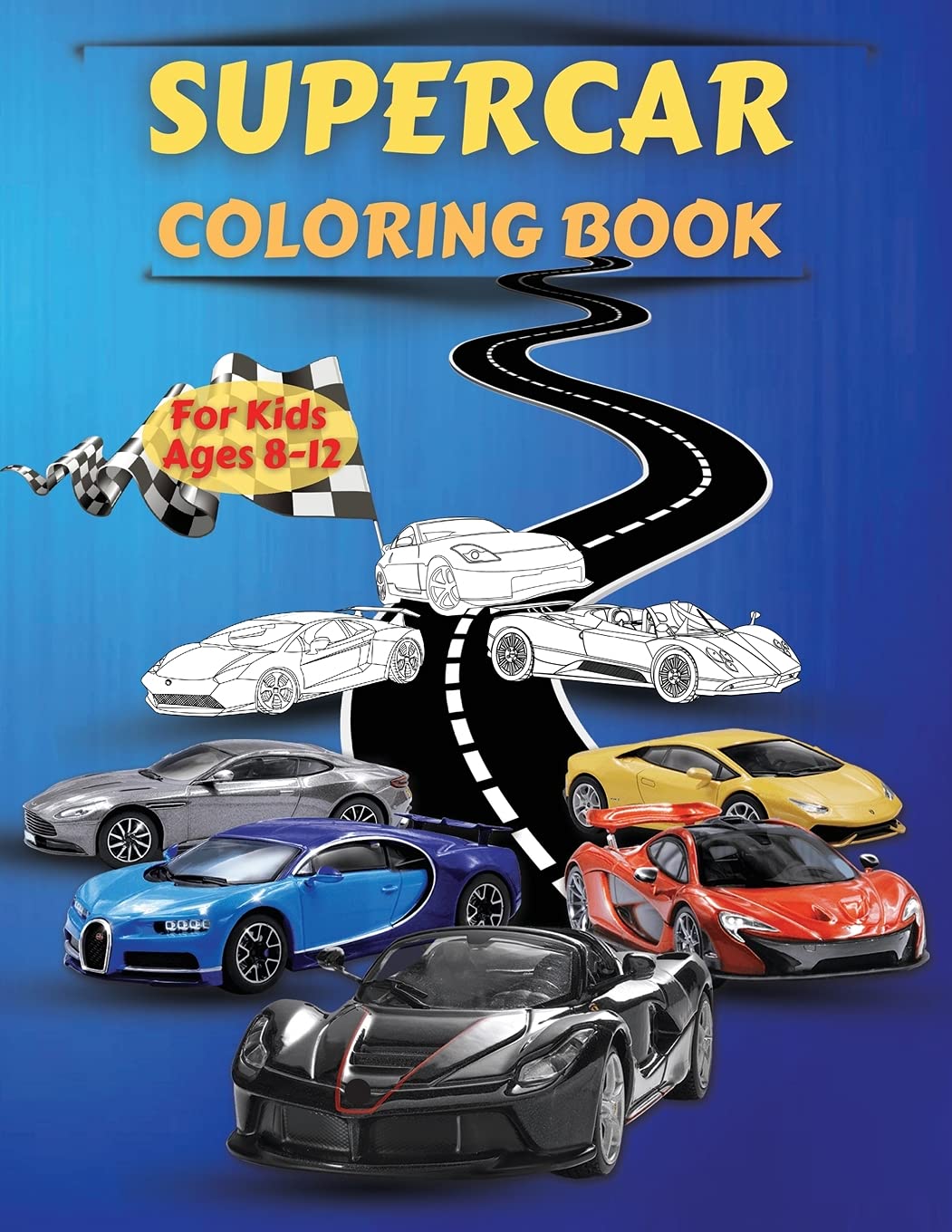 Supercar Coloring Book For Kids Ages 8-12: Amazing Collection of Cool Cars Coloring Pages With Incredible High Quality Graphics Illustrations Of ... Book For Kids Ages 6-8 And 8-12, Boys And G Leisure & Fun