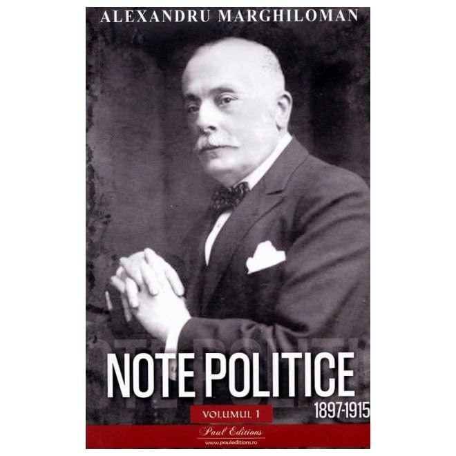 Note Politice Vol. 1: 1897-1915 Politics & History