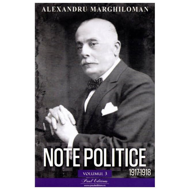Note Politice Vol. 3: 1917-1918 Politics & History