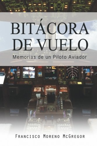 Bitacora de Vuelo: Memorias de un Piloto Aviador Memories