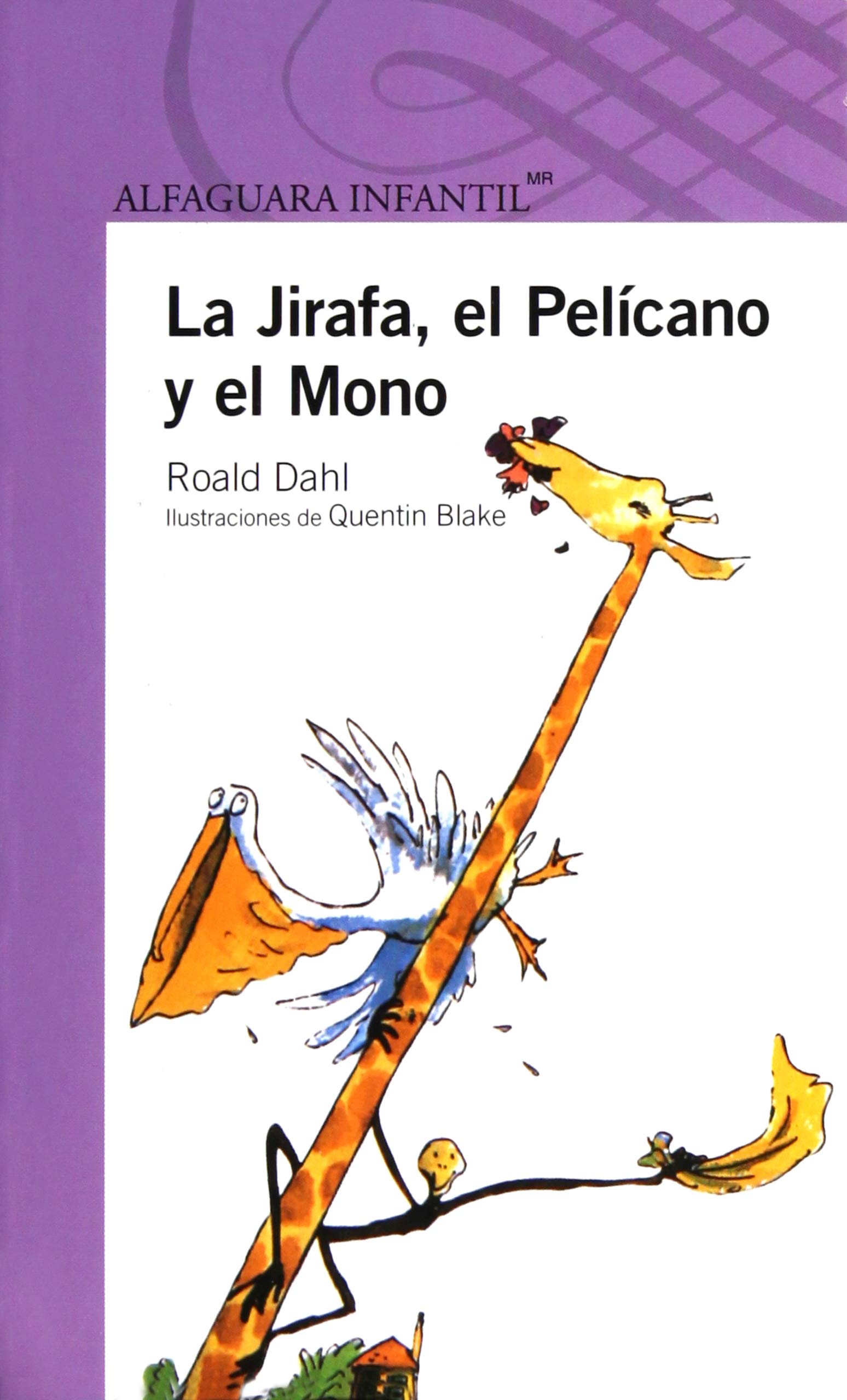 La Jirafa, el Pelícano y el Mono / The Giraffe and the Pelly and Me Novels & Short Stories