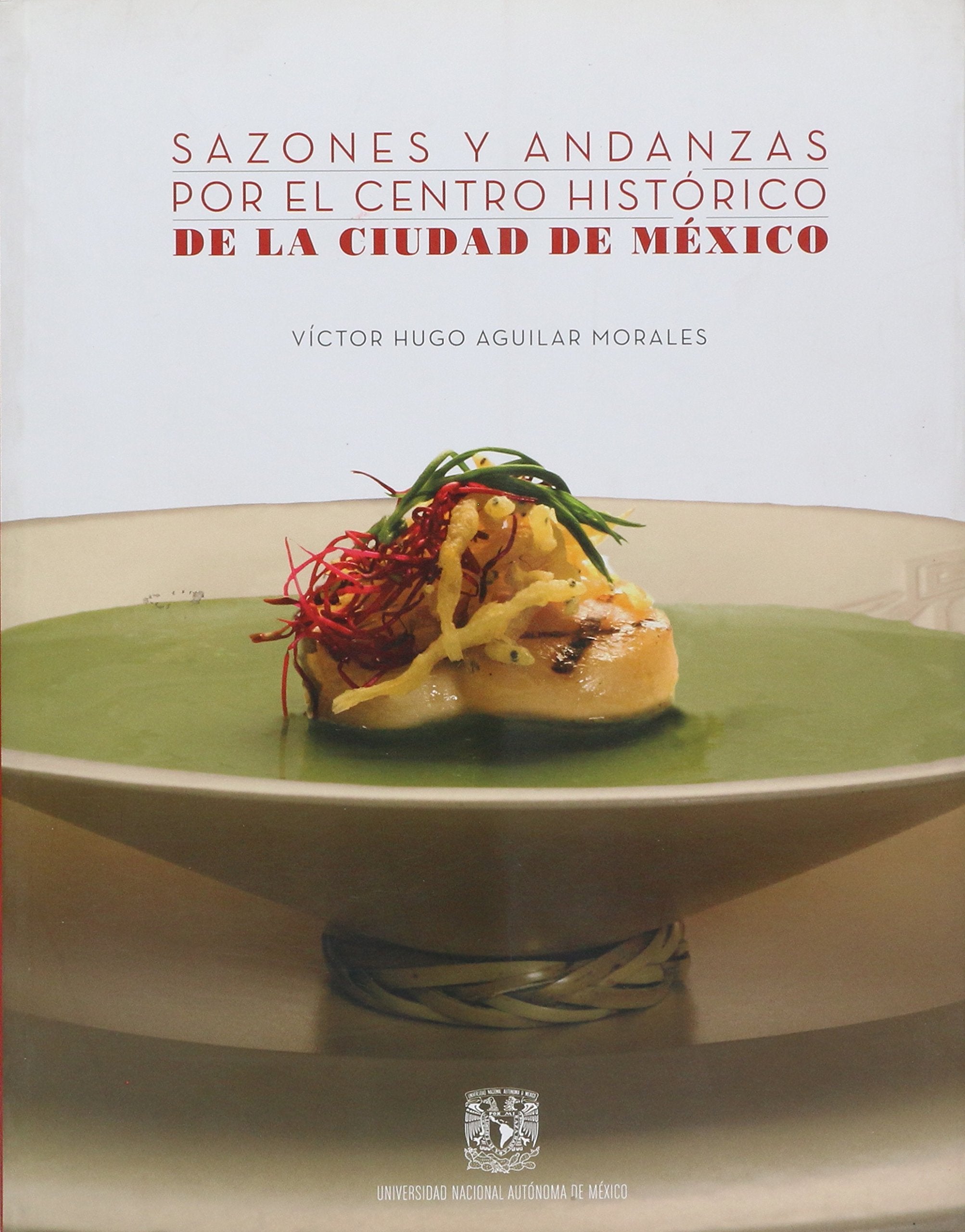 Sazones y andanzas por el centro histórico de la Ciudad de México. Books
