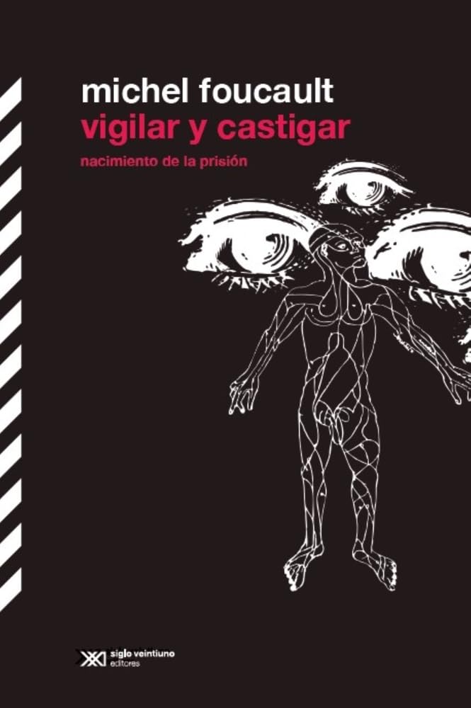 Vigilar y castigar: Nacimiento de la Prisión (Biblioteca Clásica de Siglo Veintiuno) Law