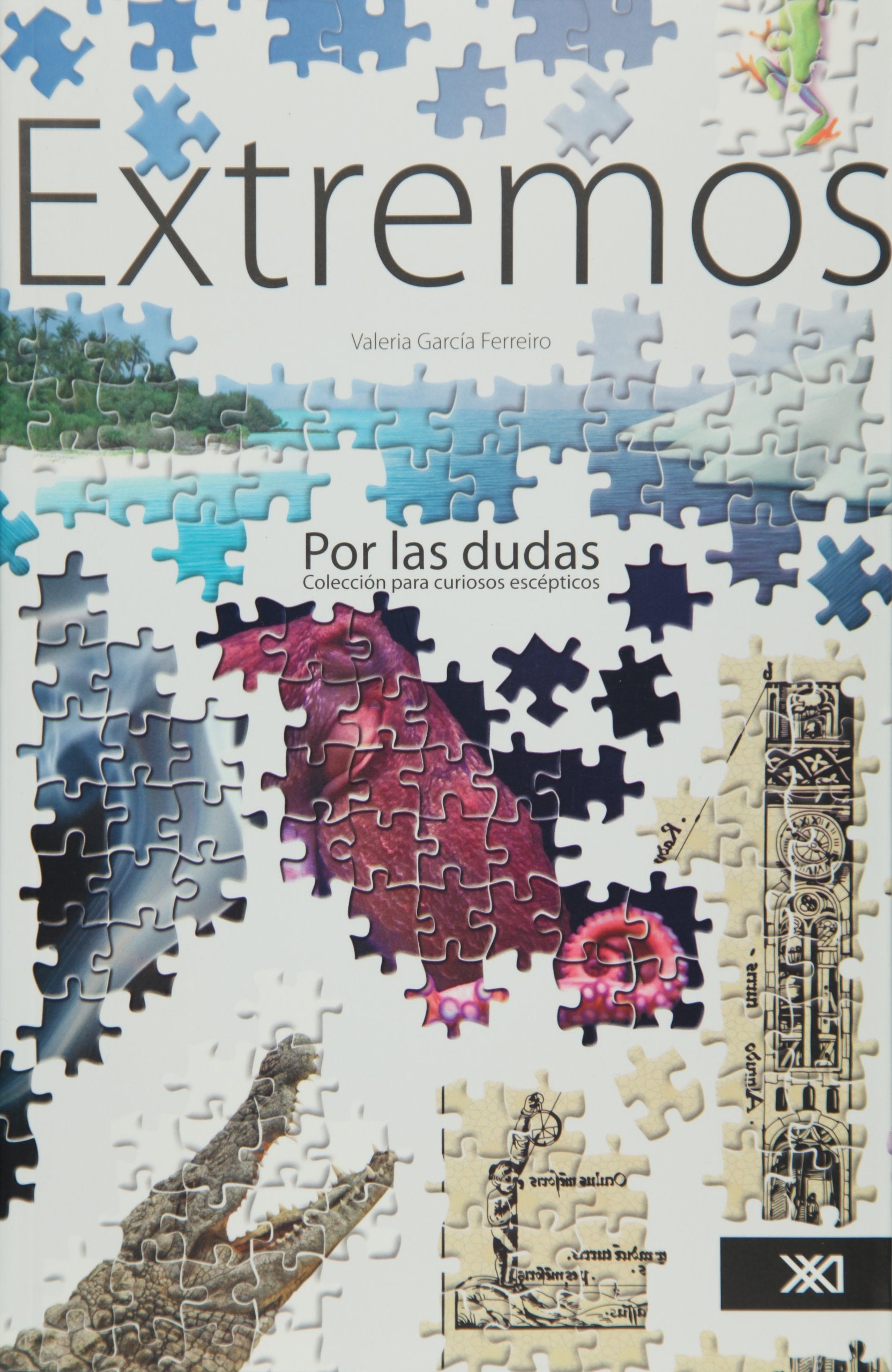 Extremos. Por las dudas: coleccion para curiosos escepticos (Spanish Edition) Books