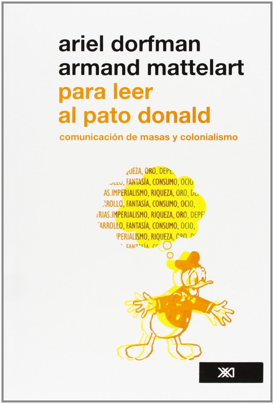 PARA LEER AL PATO DONALD: COMUNICACION DE MASAS Y COLONIALISMO book