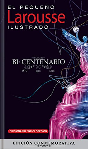 El Pequeño Larousse Ilustrado Bicentenario 2011: The Little Illustrated Larousse Bicentennial Edition 2011 Reference Books