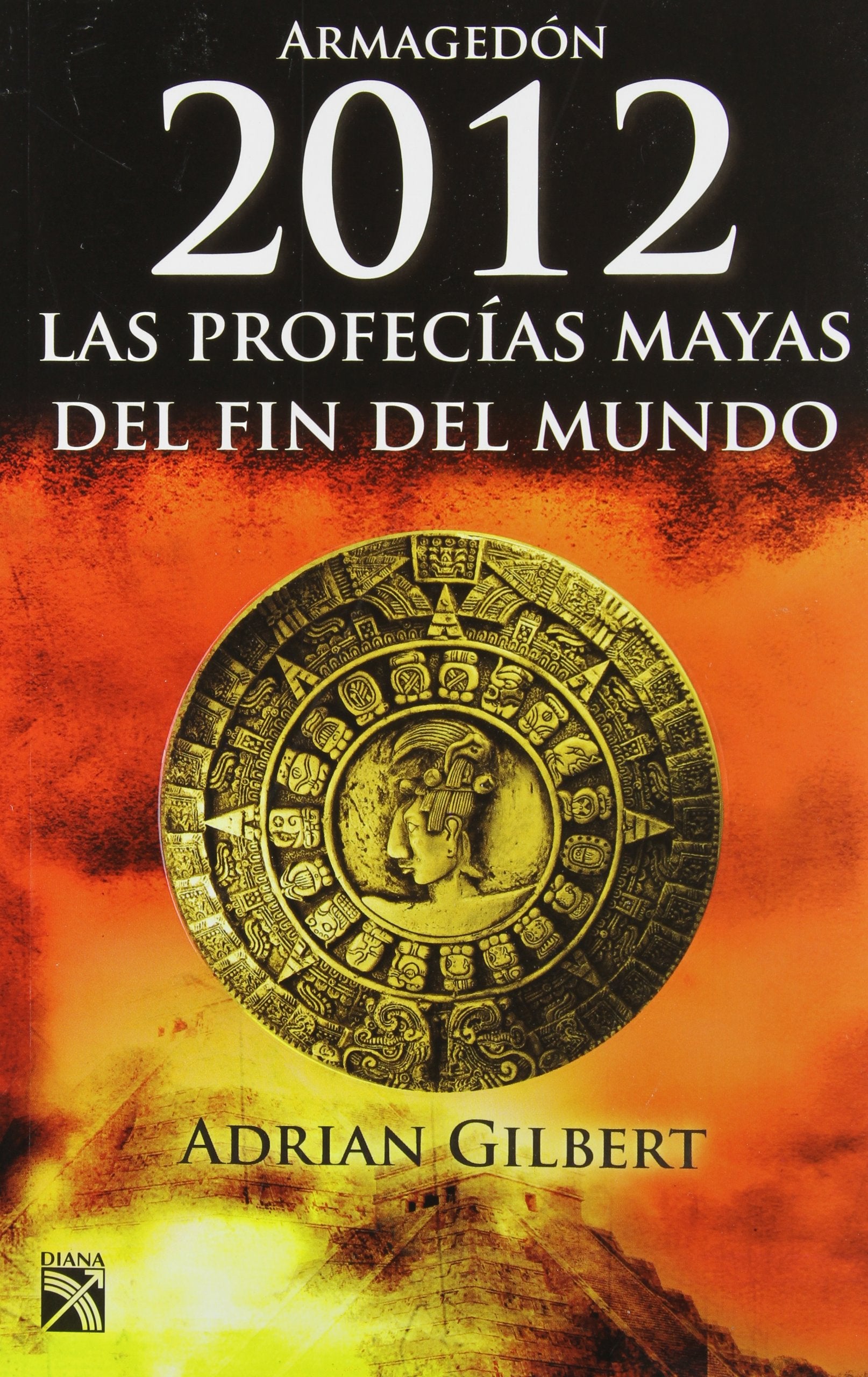 Armagedon 2012 / The End of Time: Las Profecias Mayas Del Fin Del Mundo / the Mayan Prophecies Revisited Natural Sciences