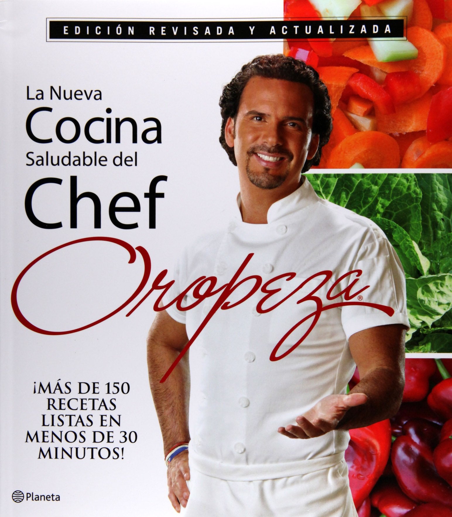 La Nueva Cocina Saludable del Chef Oropeza / The New Healthy Cousine Of Chef Oropeza Cooking & Enjoying