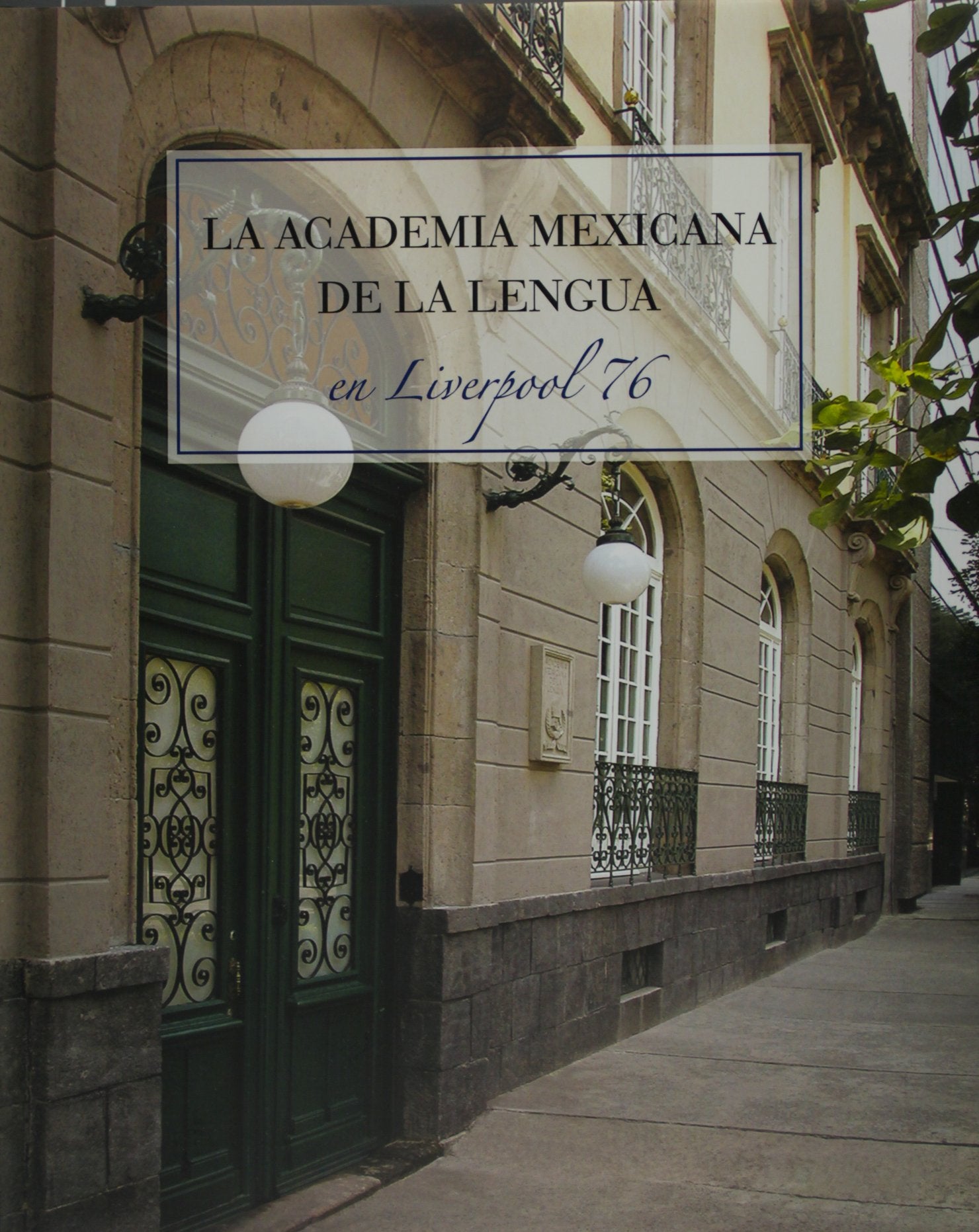 La Academia Mexicana de la lengua en Liverpool 76 (Spanish Edition) Reference Books