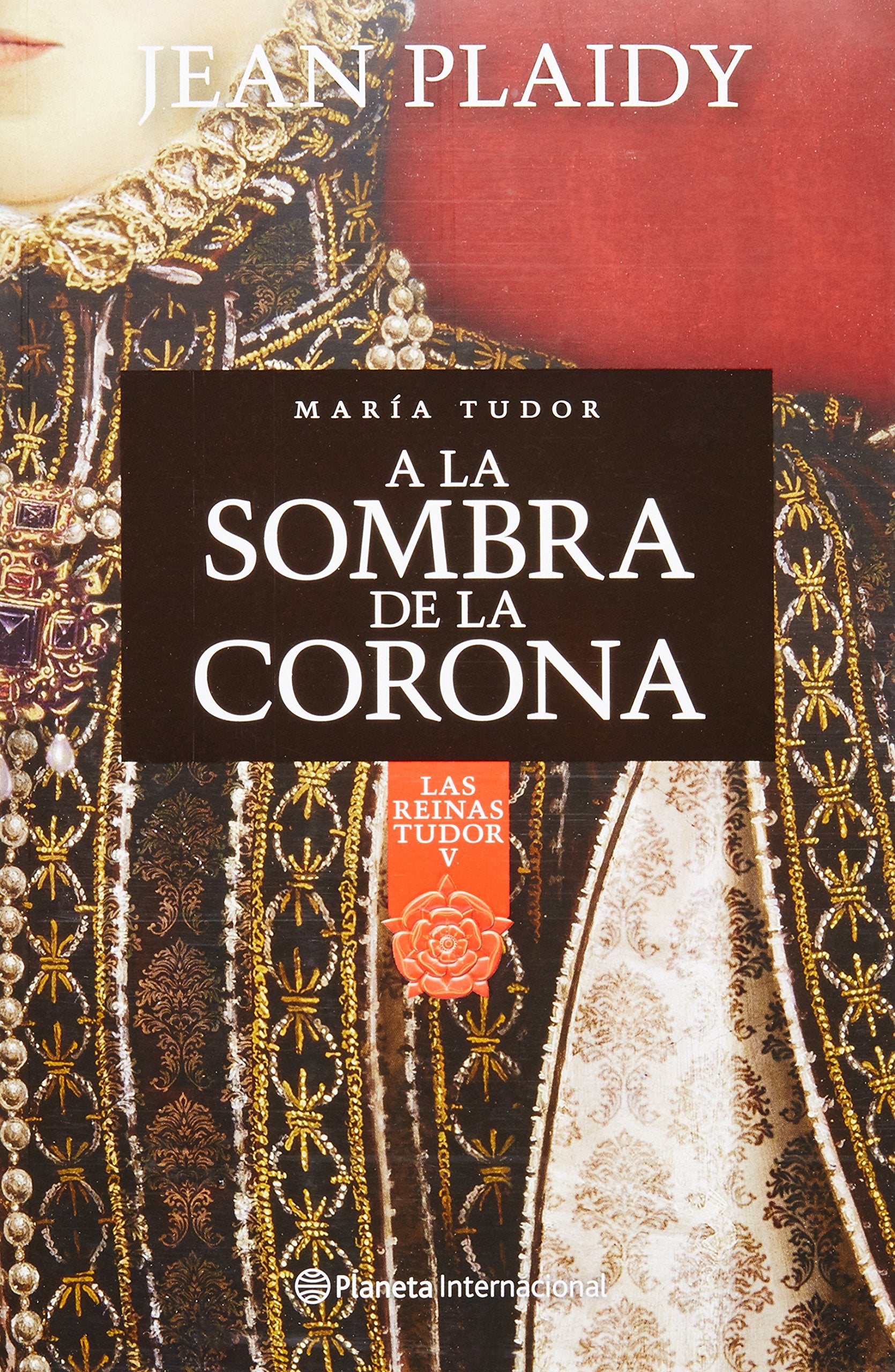 A la sombra de la corona. María Tudor: Las reinas Tudor V (Spanish Edition) Books