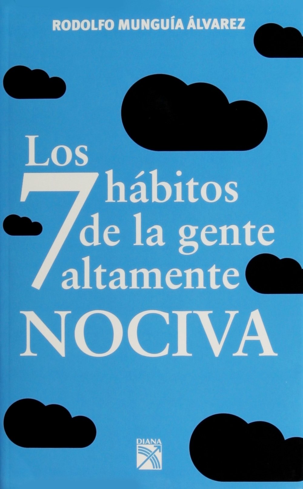 Los 7 habitos de la gente altamente nociva (Spanish Edition) Books