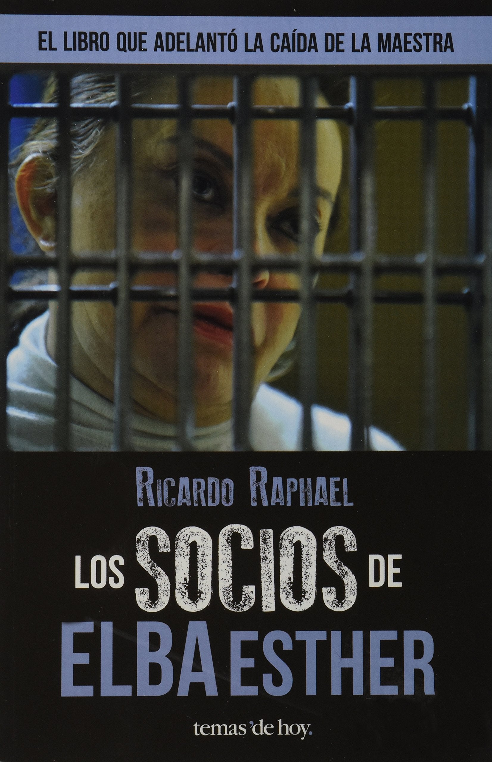 Los socios de Elba Esther: El libro que adelanto la caida de la maestra (Spanish Edition) Books