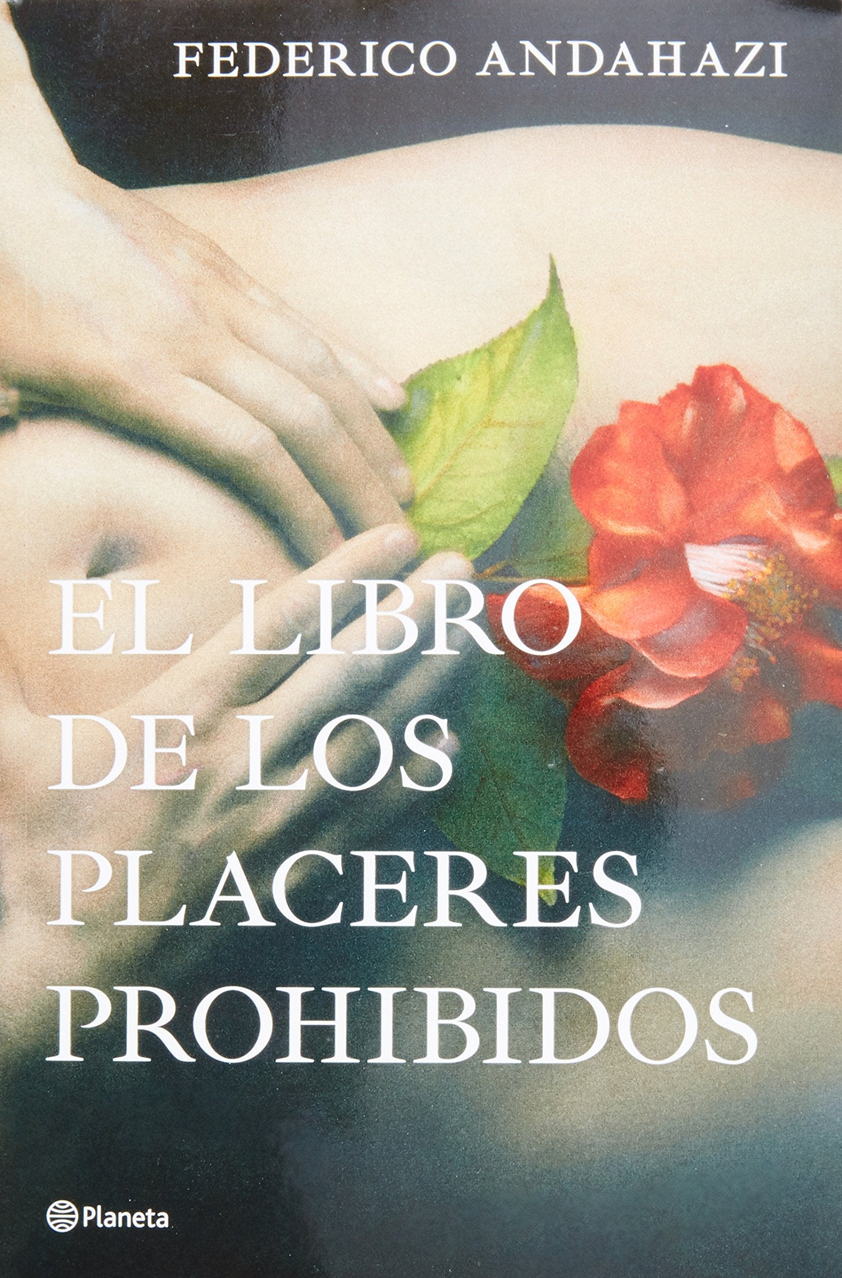 El Libro de los Placeres Prohibidos = The Book of Forbidden Pleasures Historical Fiction