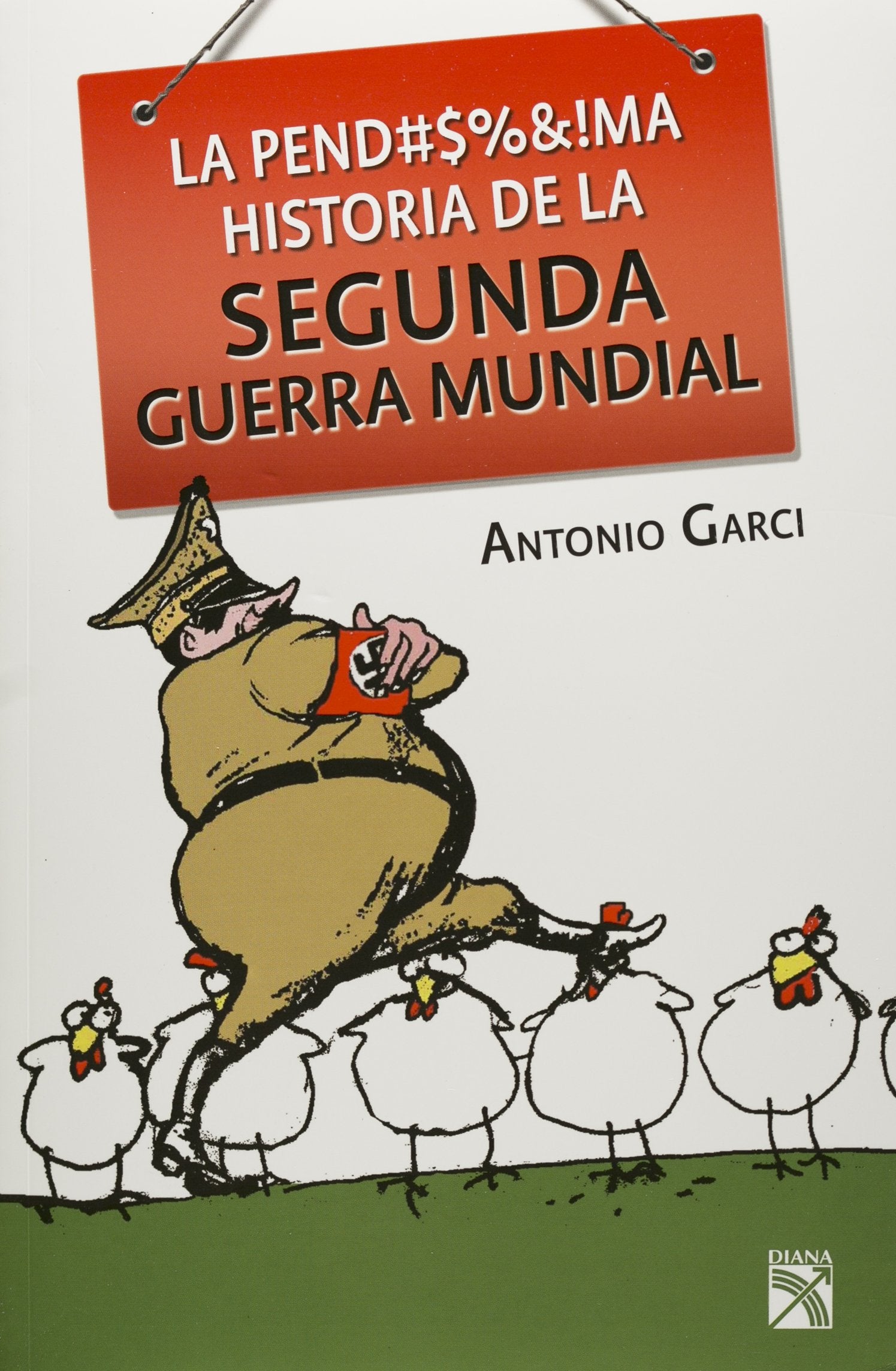 La pendisima historia de la Segunda Guerra Mundial (Spanish Edition) Books