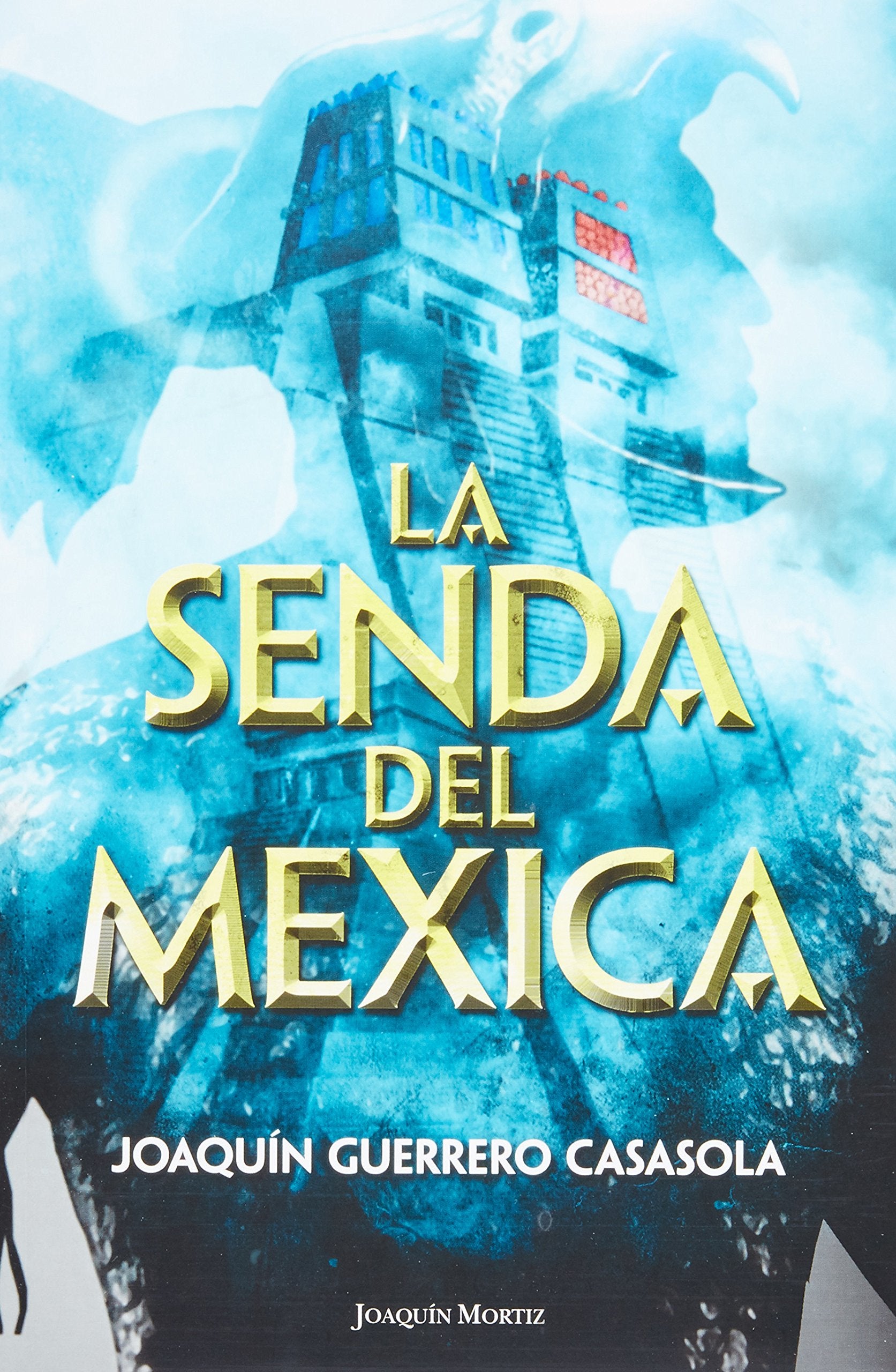 La senda del mexica (Spanish Edition) Books