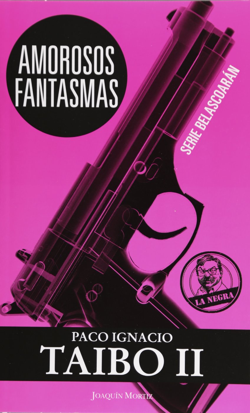 Amorosos fantasmas: Serie Belascoarán (Spanish Edi book