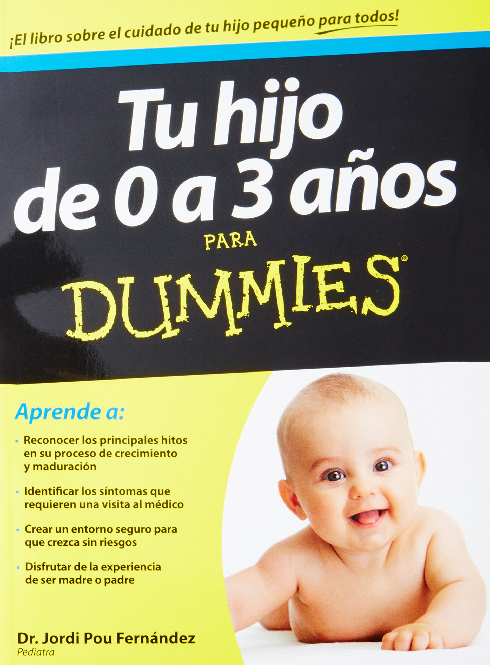 Tu hijo de 0 a 3 anos para Dummies / Your Child 0 - 3 Years for Dummies Parents & Children
