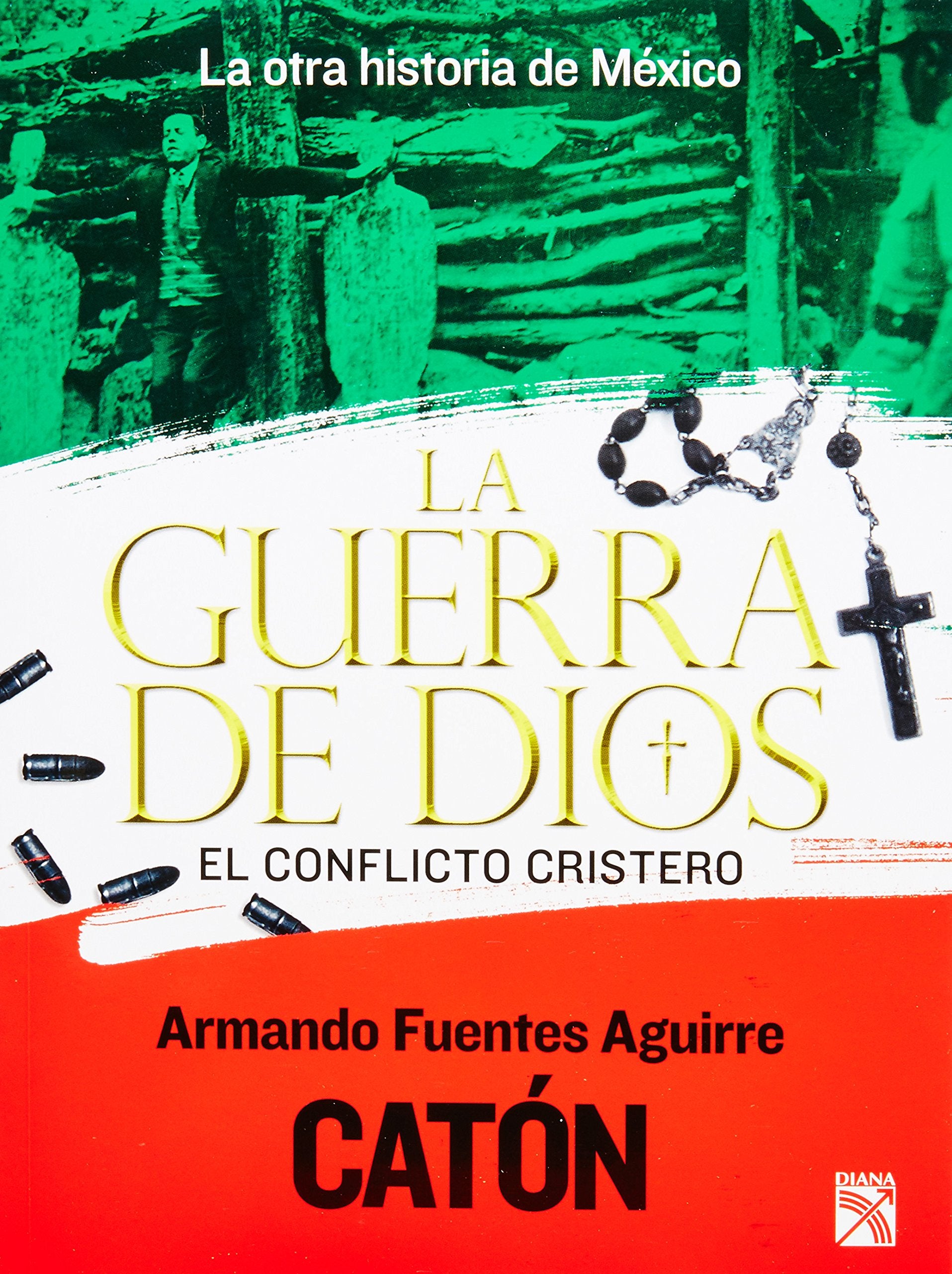 La otra historia de Mexico. La guerra de dios. El conflicto cristero (Spanish Edition) Books