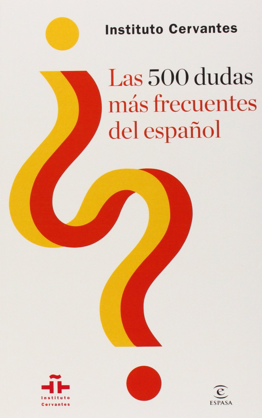 Las 500 dudas más frecuentes del español / The 500 Most Frequent Questions of Spanish Foreign Languages ​​& Dictionaries