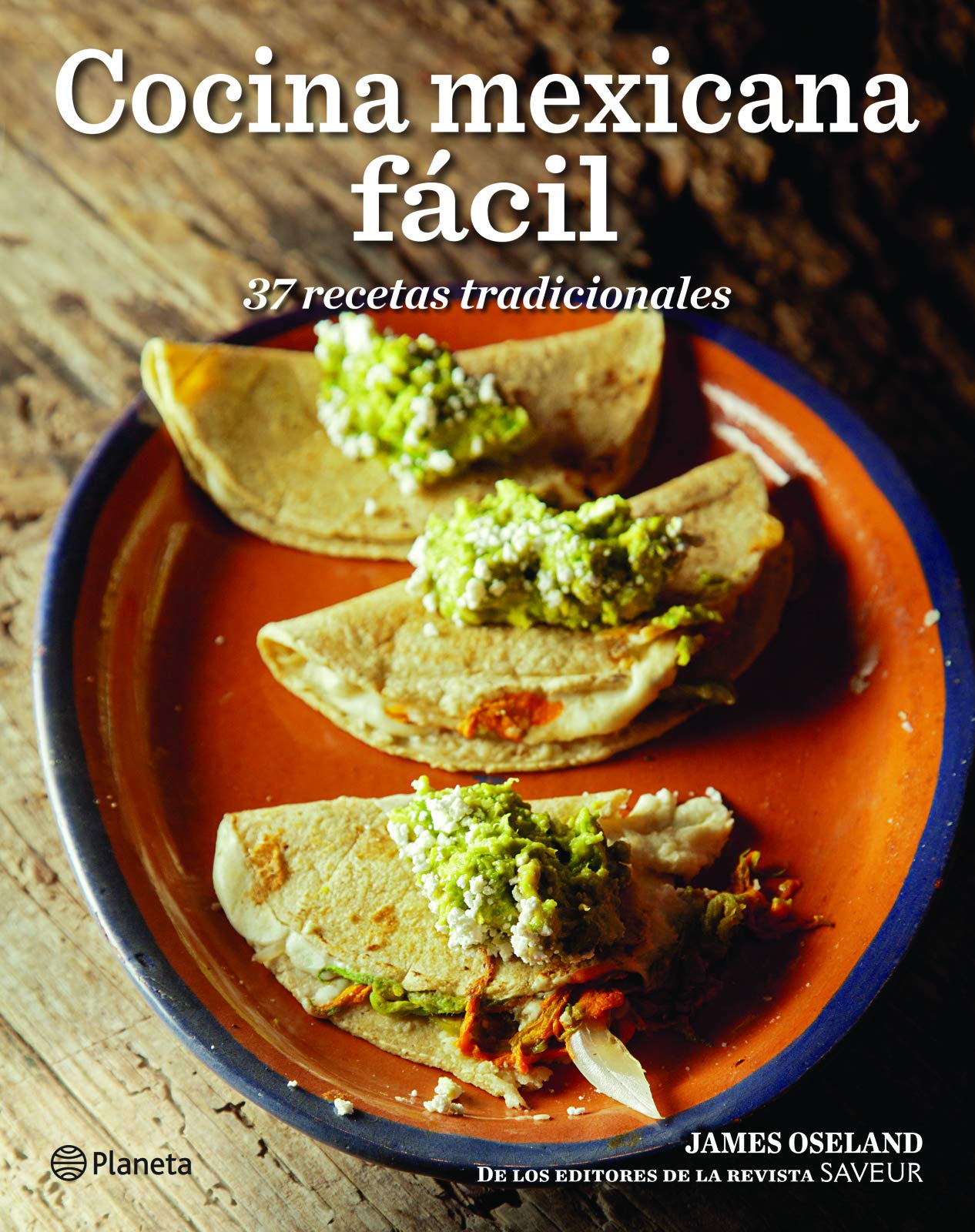 Cocina Mexicana fácil / Easy Mexican Kitchen: 37 Recetas Clasicas / 37 Classic Recipes Cooking & Enjoying