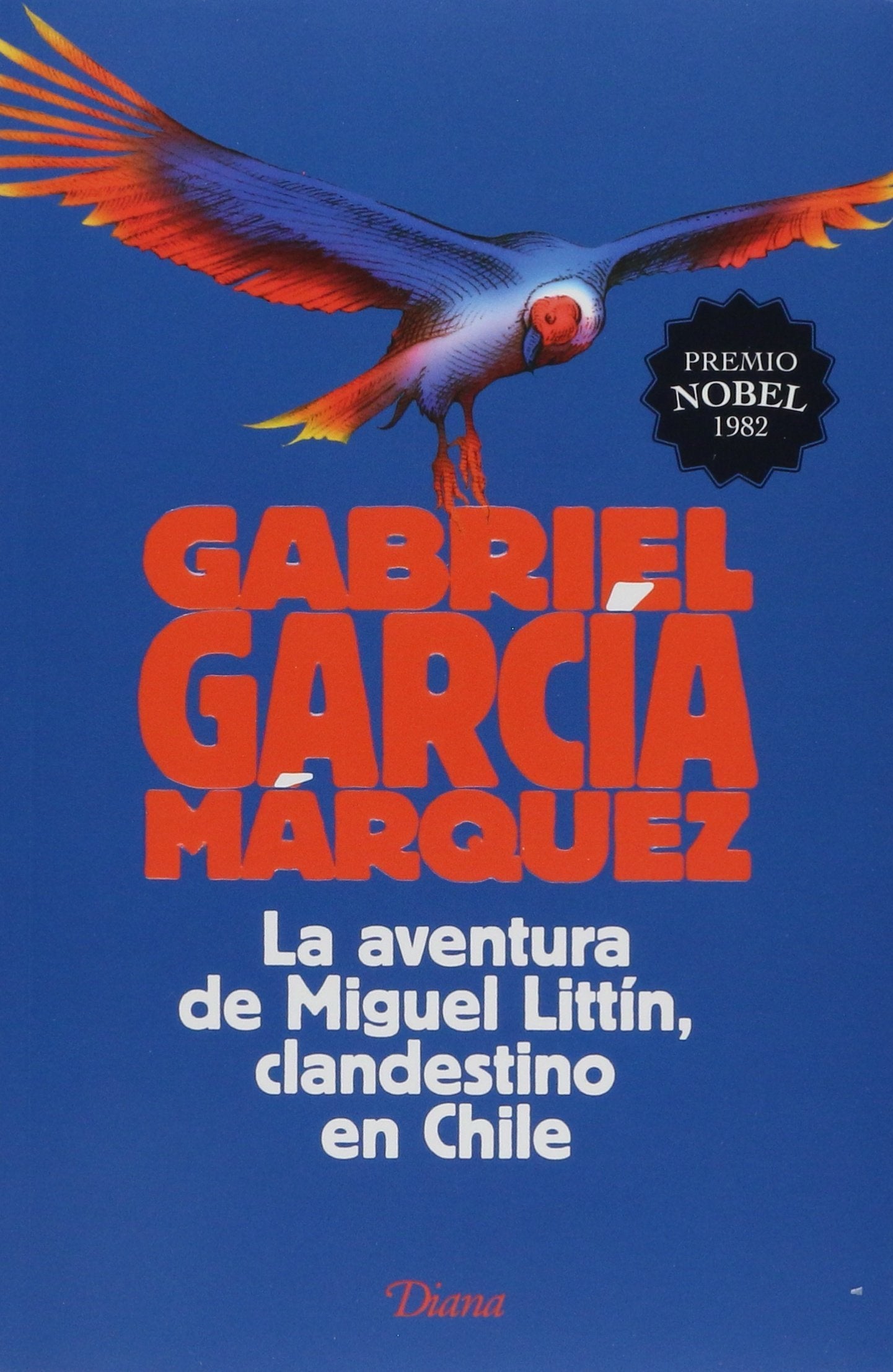 LA AVENTURA DE MIGUEL LITTIN, CLANDESTINO EN CHILE book