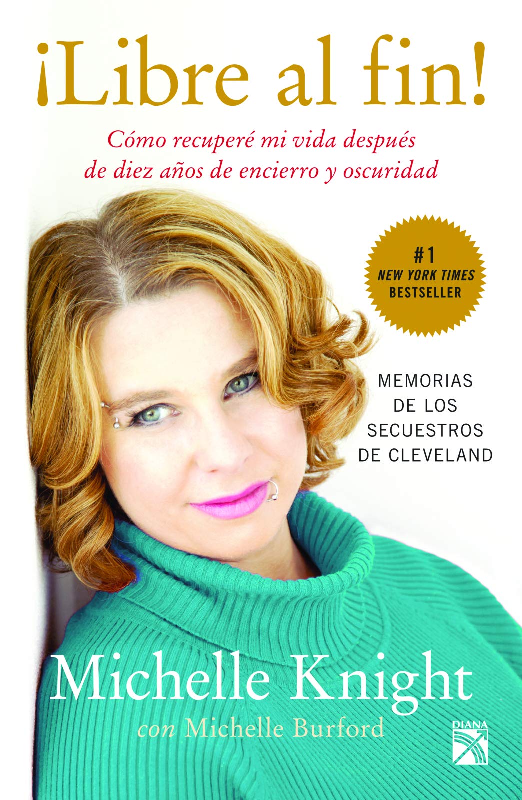 Libre al fin / Finding Me: Como Recupere Mi Vida Despues De Diez Anos De Encierro Y Oscuridad, Memorias De Los Secuestros De Cleveland / A Decade of ... A Memoir of the Cleveland kidnappings Art & Literature Books
