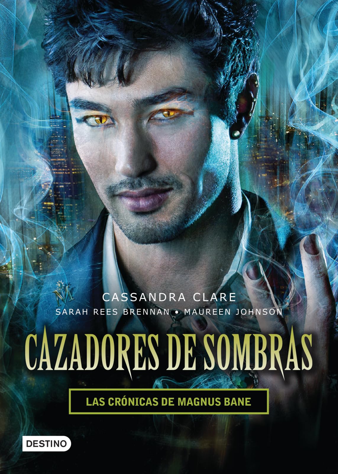 Cazadores de Sombras. Las Cranicas de Magnus Bane: Las crónicas de magnus bane / the Chronicles of Magnus Bane Fiction