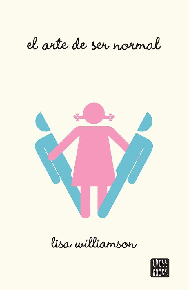 El arte de ser normal/ The art of being normal book