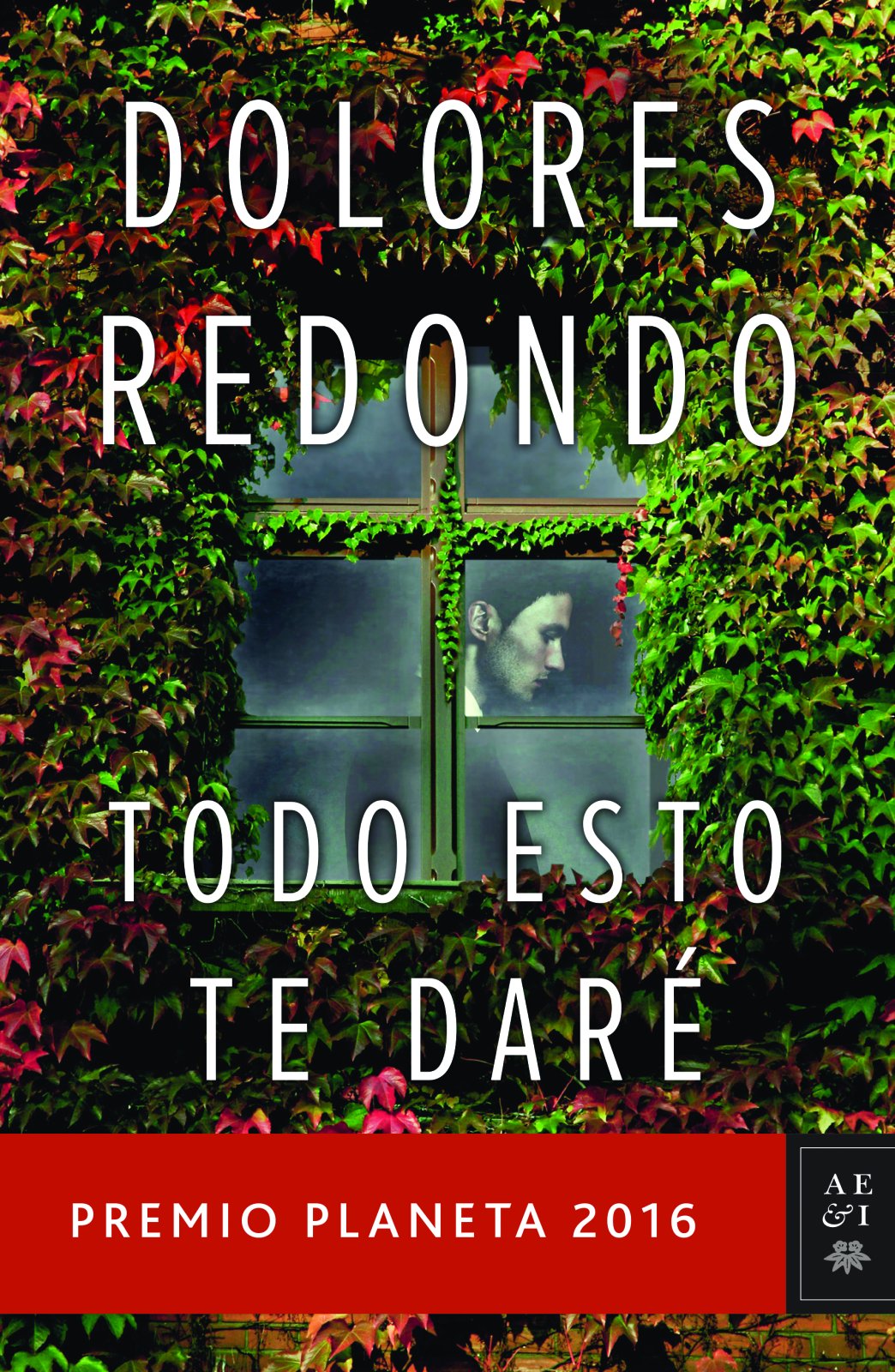 Todo Esto Te Dare: Premio Planeta 2016 Suspense & Thrillers