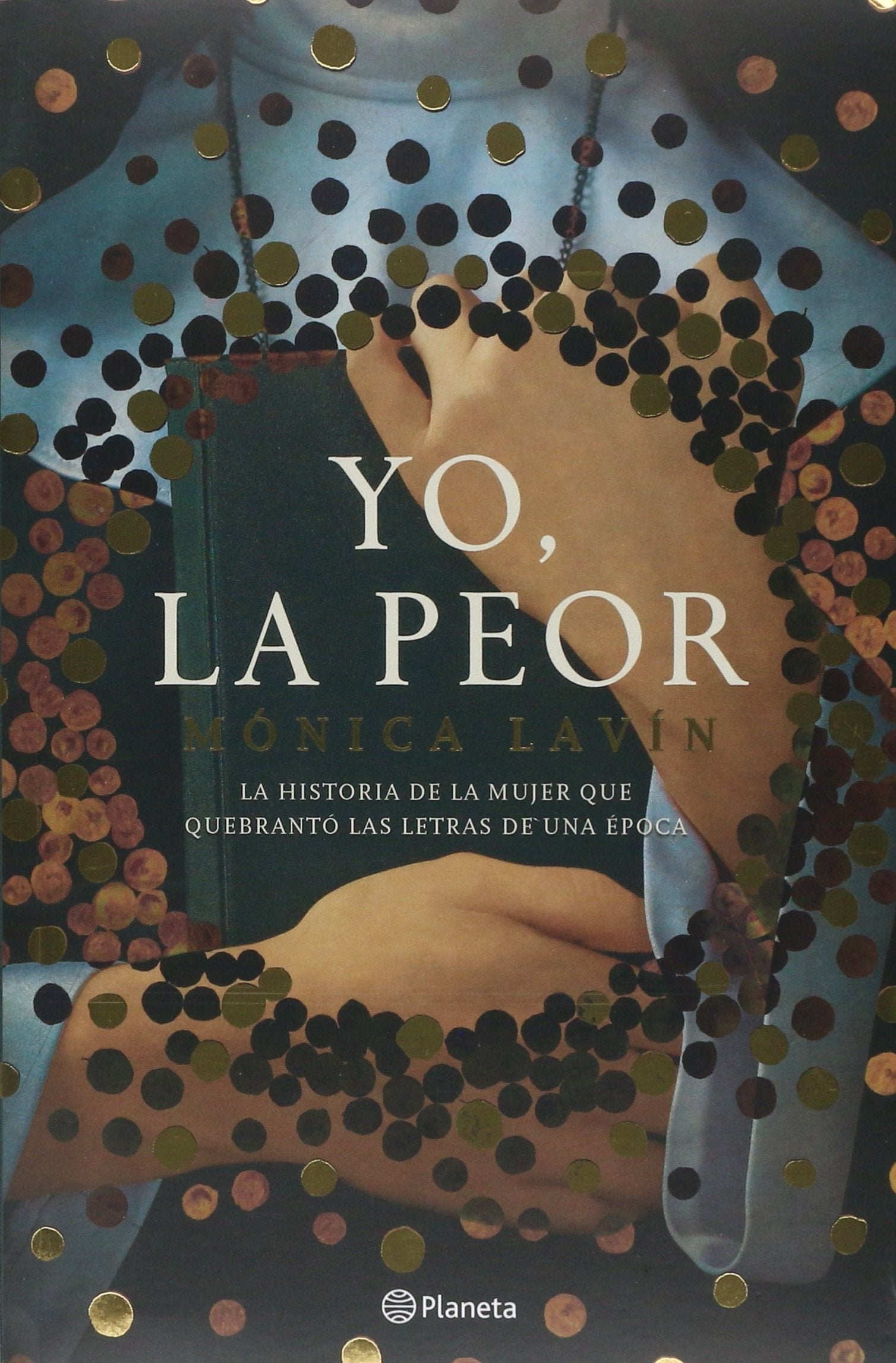 Yo, la peor (Sor Juana Ines de la Cruz) (Spanish Edition) Books