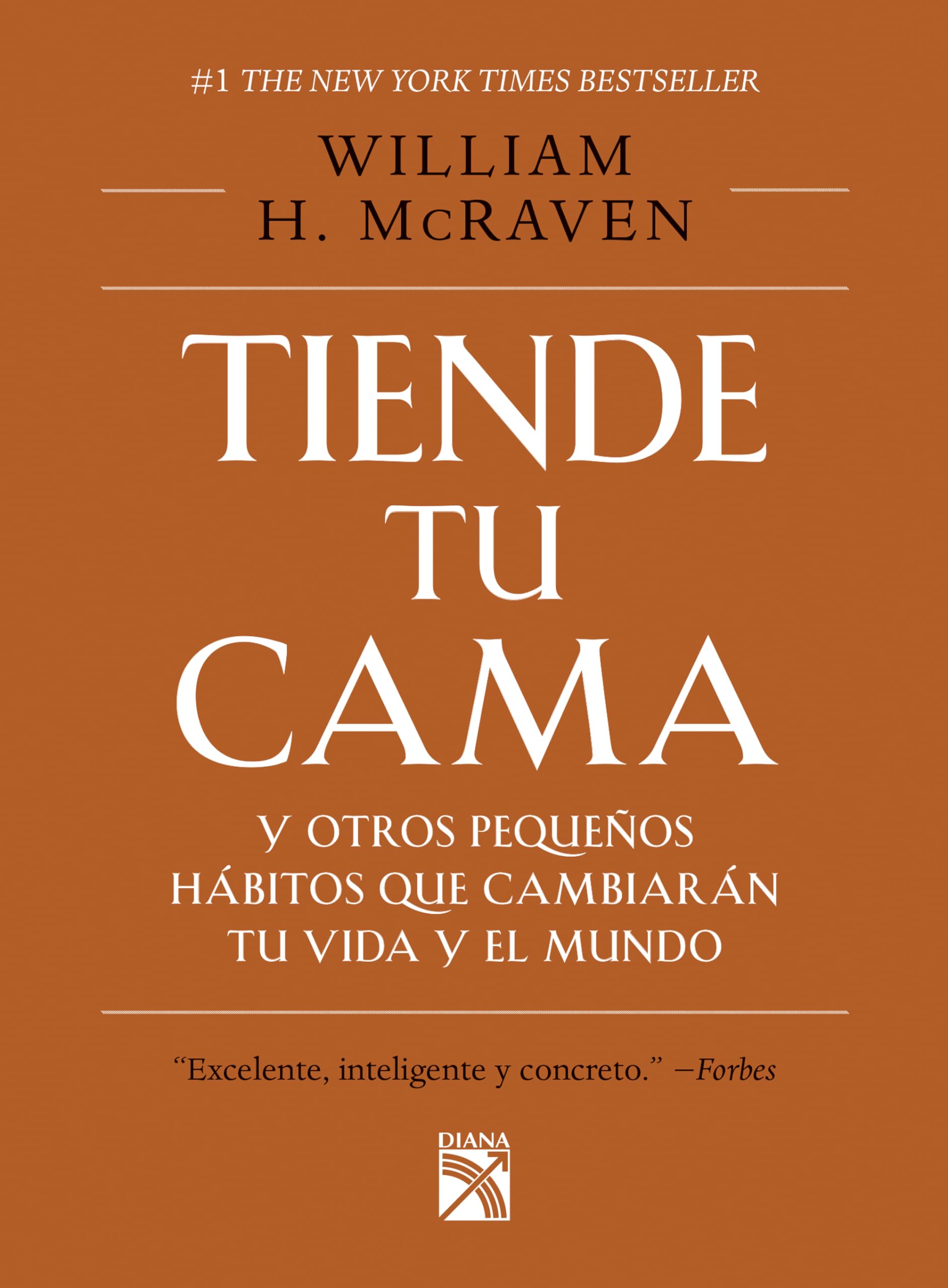 Tiende Tu Cama Y Otros Pequeaos Habitos Que Cambia: Y otros pequeños hábitos que cambiarán tu vida y el mundo / And Little Things That Can Change Your Life and Maybe the World Business, Finance & Career